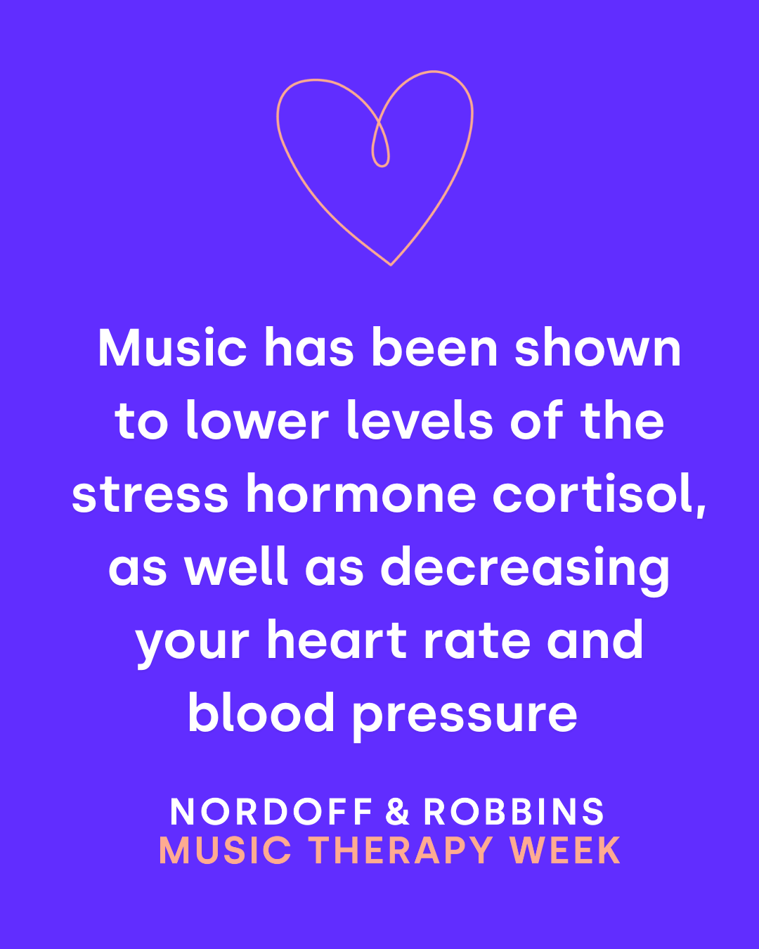 Image: A pencil drawing outline of a heart on a purple background. There is text underneath which reads: Music has been shown to lower levels of the stress hormone cortisol, as well as decreasing your heart rate and blood pressure.